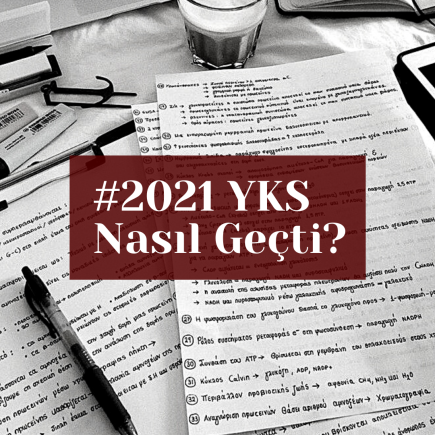 2021 YKS Nasıl Geçti?